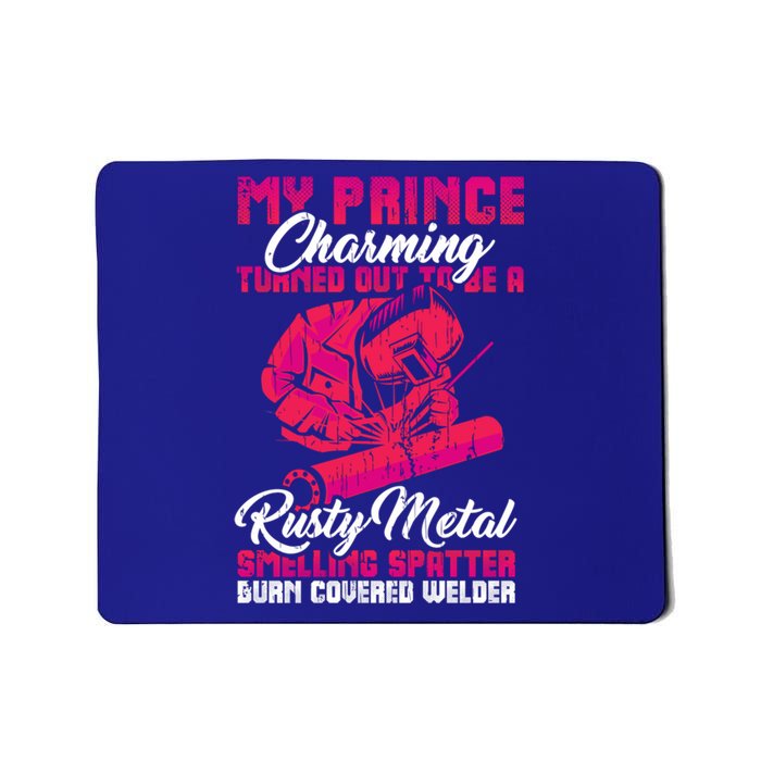 My Prince Charming Is A Welder Funny Gift Mousepad