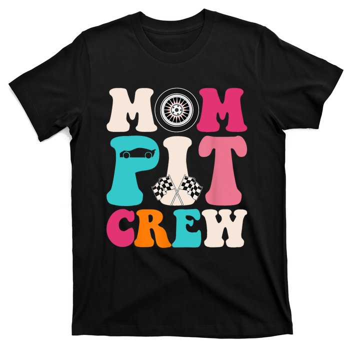 Mom Pit Crew Race Car Birthday Party Racing Mothers Day T-Shirt