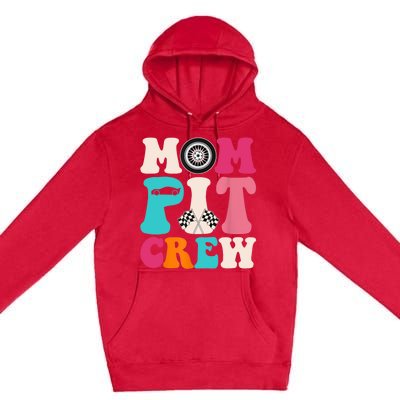 Mom Pit Crew Race Car Birthday Party Racing Mothers Day Premium Pullover Hoodie