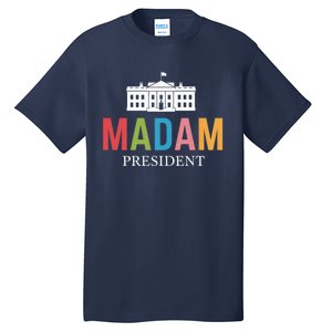 Madam President Colorful White House Leaders Gift Tall T-Shirt