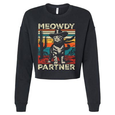 Meowdy Partner Cat Cowboy Hat Howdy Funny Country Western Cropped Pullover Crew