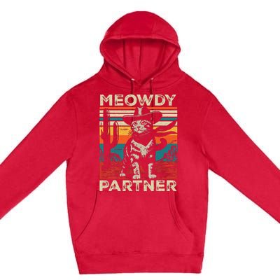 Meowdy Partner Cat Cowboy Hat Howdy Funny Country Western Premium Pullover Hoodie