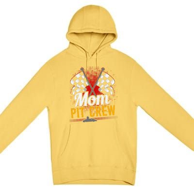 Mom Pit Crew Great Gift Pit Crew Gift Pit Crew Meaningful Gift Premium Pullover Hoodie