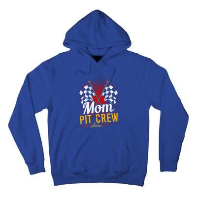 Mom Pit Crew Great Gift Pit Crew Gift Pit Crew Meaningful Gift Tall Hoodie