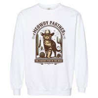 Meowdy Partner Cowboy Cat Country Western Funny Cat Garment-Dyed Sweatshirt