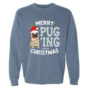 Merry Pugging Christmas Dog Santa Pug Xmas  Pugmas Garment-Dyed Sweatshirt