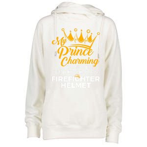 My Prince Charming Fire Wives Fire Firefighter Wife Gift Womens Funnel Neck Pullover Hood