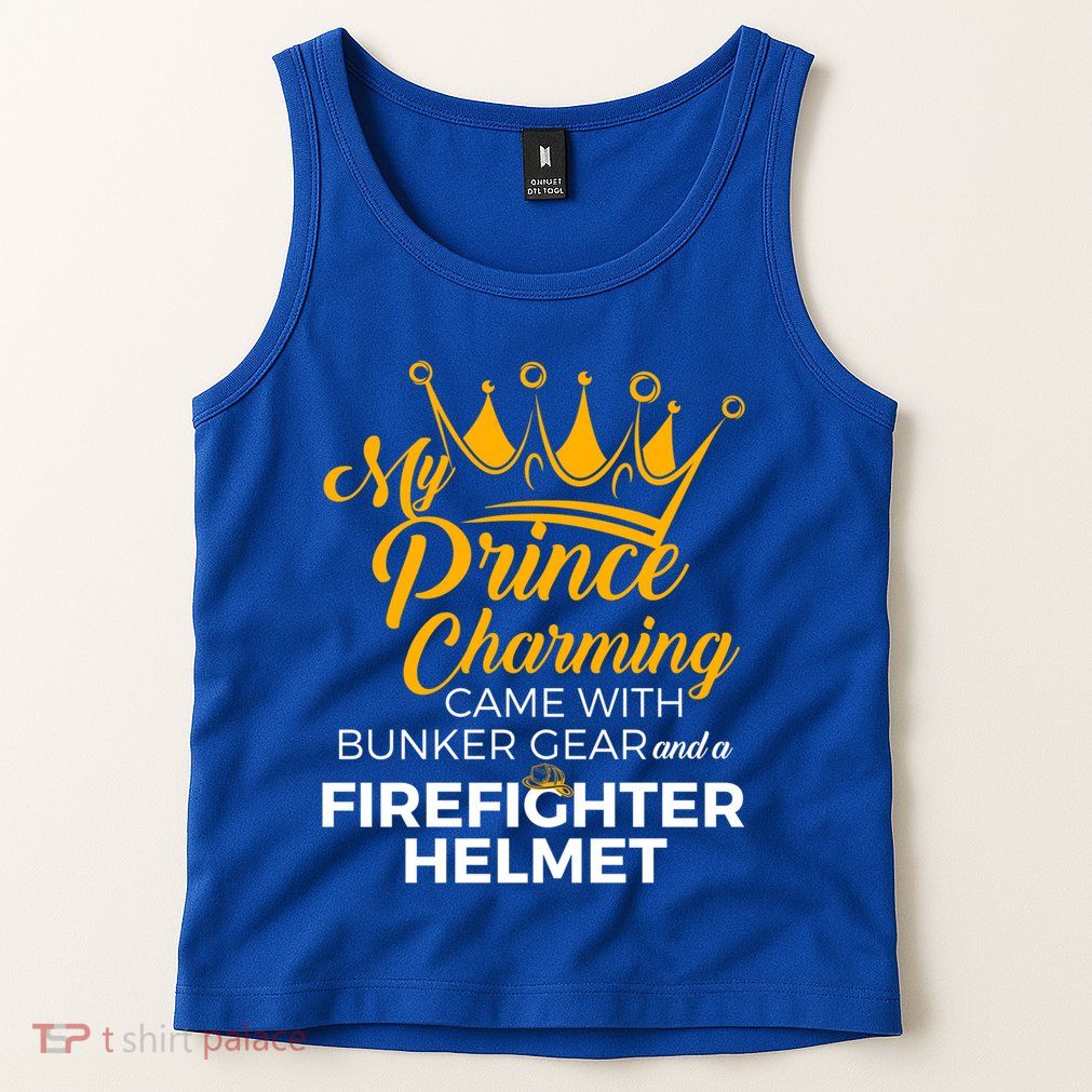 My Prince Charming Fire Wives Fire Firefighter Wife Gift Tank Top