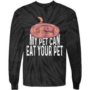 My Pet Can Eat Your Pet Quote For Reptile Pet Snake Owners Tie-Dye Long Sleeve Shirt