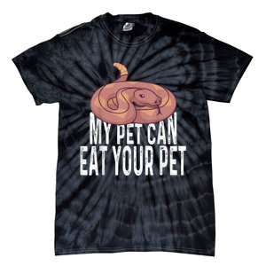 My Pet Can Eat Your Pet Quote For Reptile Pet Snake Owners Tie-Dye T-Shirt