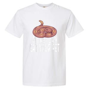 My Pet Can Eat Your Pet Quote For Reptile Pet Snake Owners Garment-Dyed Heavyweight T-Shirt