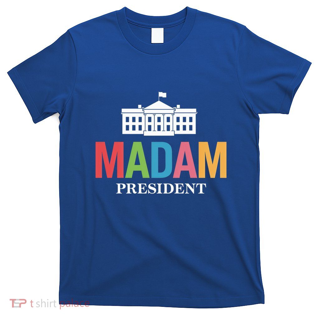 Madam President Colorful White House Politics Power Gift T-Shirt
