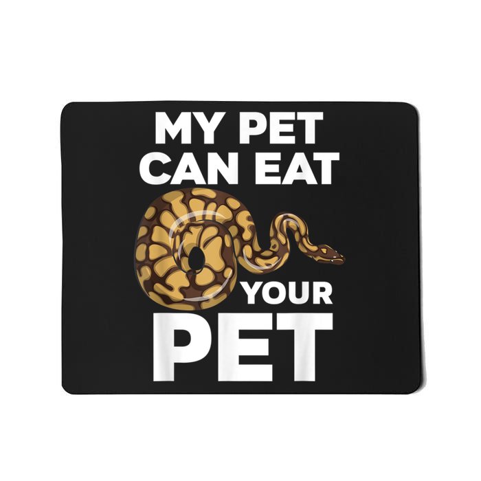 My Pet Can Eat Your Pet Funny Pet Snake Mousepad