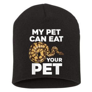 My Pet Can Eat Your Pet Funny Pet Snake Short Acrylic Beanie