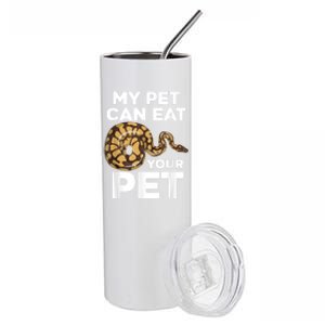 My Pet Can Eat Your Pet Funny Pet Snake Stainless Steel Tumbler