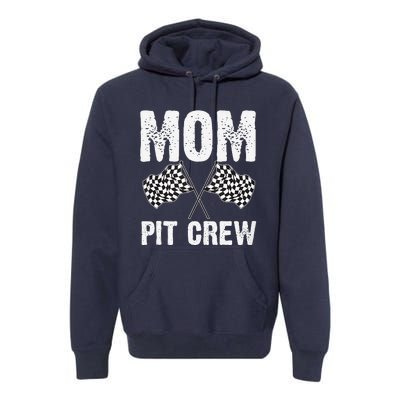 Mom Pit Crew Racing Costume Gift Funny Racer MotherS Day Premium Hoodie