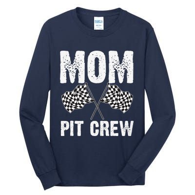 Mom Pit Crew Racing Costume Gift Funny Racer MotherS Day Tall Long Sleeve T-Shirt