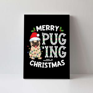 Merry Pugging Christmas Dog Santa Pug Xmas Pugmas Canvas