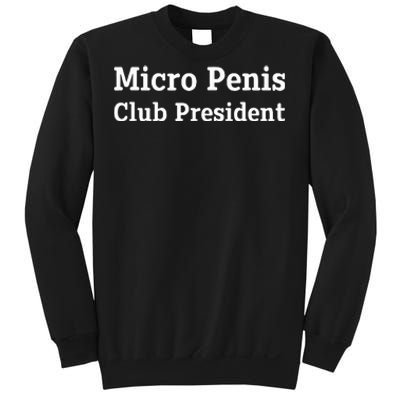 Micro Penis Club President Joke Sweatshirt