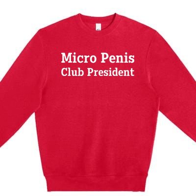 Micro Penis Club President Joke Premium Crewneck Sweatshirt