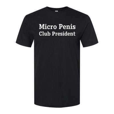 Micro Penis Club President Joke Softstyle CVC T-Shirt