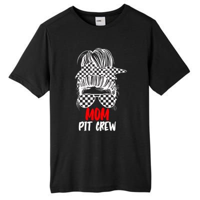 Mom Pit Crew Messy Bun Race Track Flag Car Racing Gift Tall Fusion ChromaSoft Performance T-Shirt