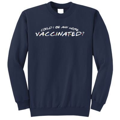 Matthew Perry Could I Be Any More Vaccinated Sweatshirt