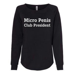 Micro Penis Club President Joke Womens California Wash Sweatshirt