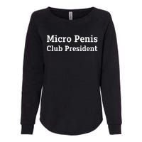 Micro Penis Club President Joke Womens California Wash Sweatshirt