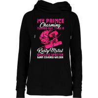 My Prince Charming Is A Welder Funny Welding Wife Womens Funnel Neck Pullover Hood