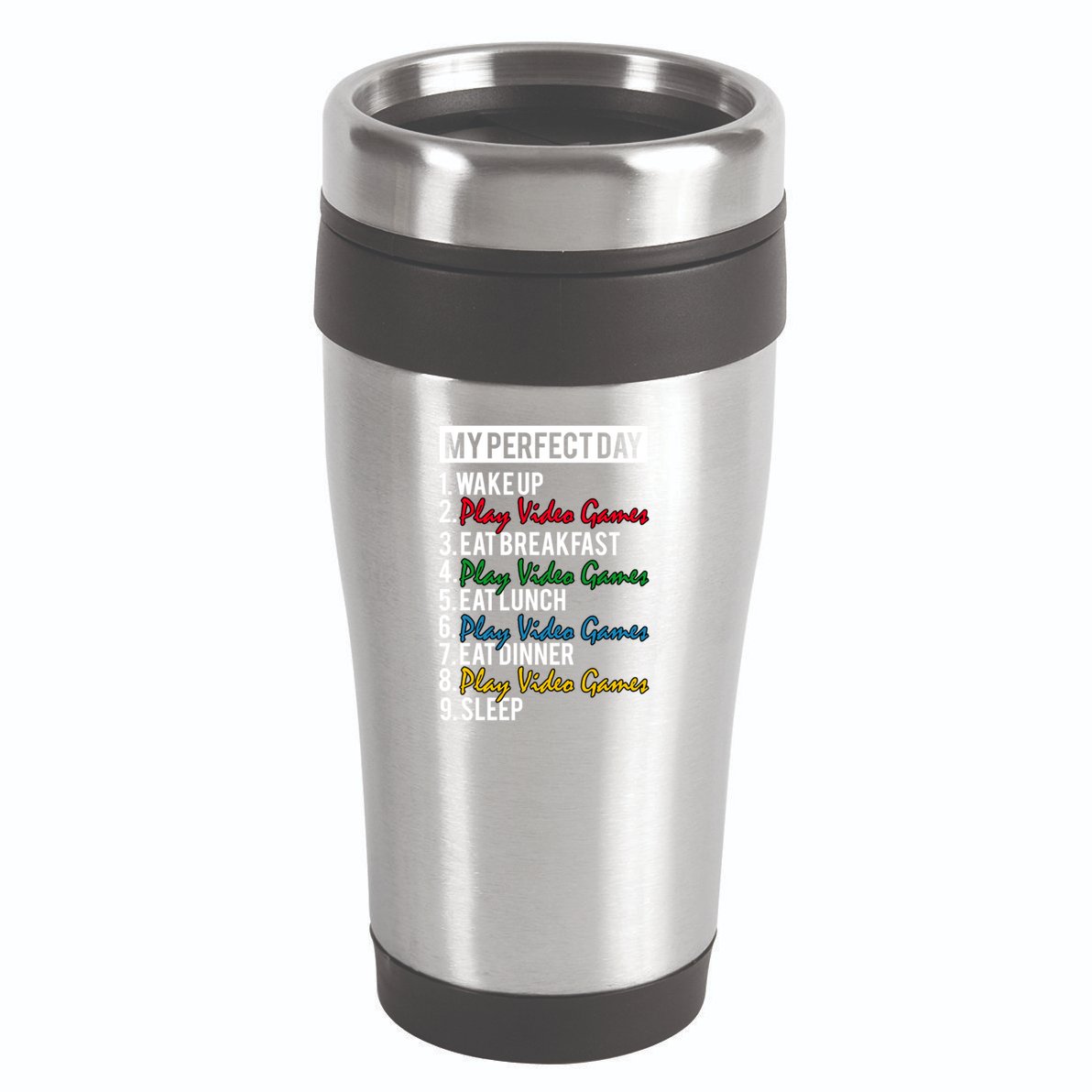 My Perfect Day Play Video Games Gaming Humor Funny Gamer Gift 16oz Travel Tumbler