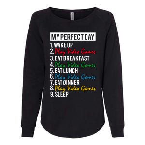 My Perfect Day Play Video Games Gaming Humor Funny Gamer Gift Womens California Wash Sweatshirt