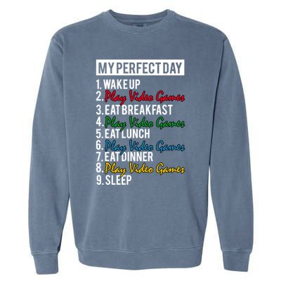 My Perfect Day Play Video Games Gaming Humor Funny Gamer Gift Garment-Dyed Sweatshirt