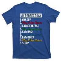 My Perfect Day Play Video Games Gaming Humor Funny Gamer Gift T-Shirt