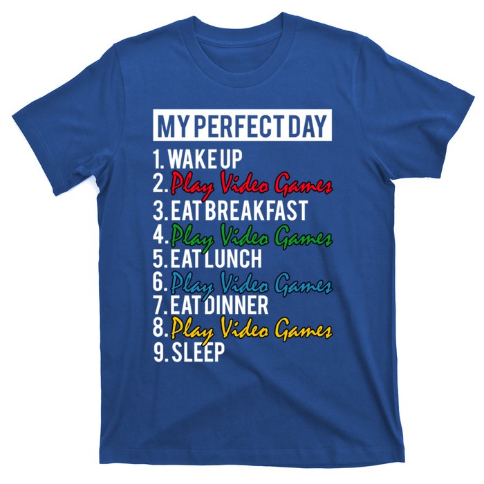 My Perfect Day Play Video Games Gaming Humor Funny Gamer Gift T-Shirt