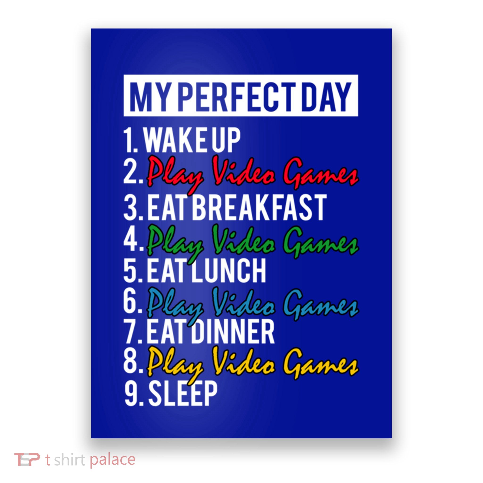 My Perfect Day Play Video Games Gaming Humor Funny Gamer Gift Poster