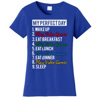 My Perfect Day Play Video Games Gaming Humor Funny Gamer Gift Women's T-Shirt