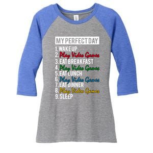 My Perfect Day Play Video Games Gaming Humor Funny Gamer Gift Women's Tri-Blend 3/4-Sleeve Raglan Shirt