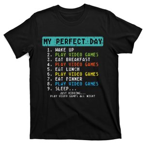 My Perfect Day Play Video Games T-Shirt