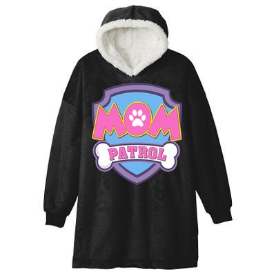 Mom Patrol Dog Mom Dad Funny Gift Birthday Party Hooded Wearable Blanket