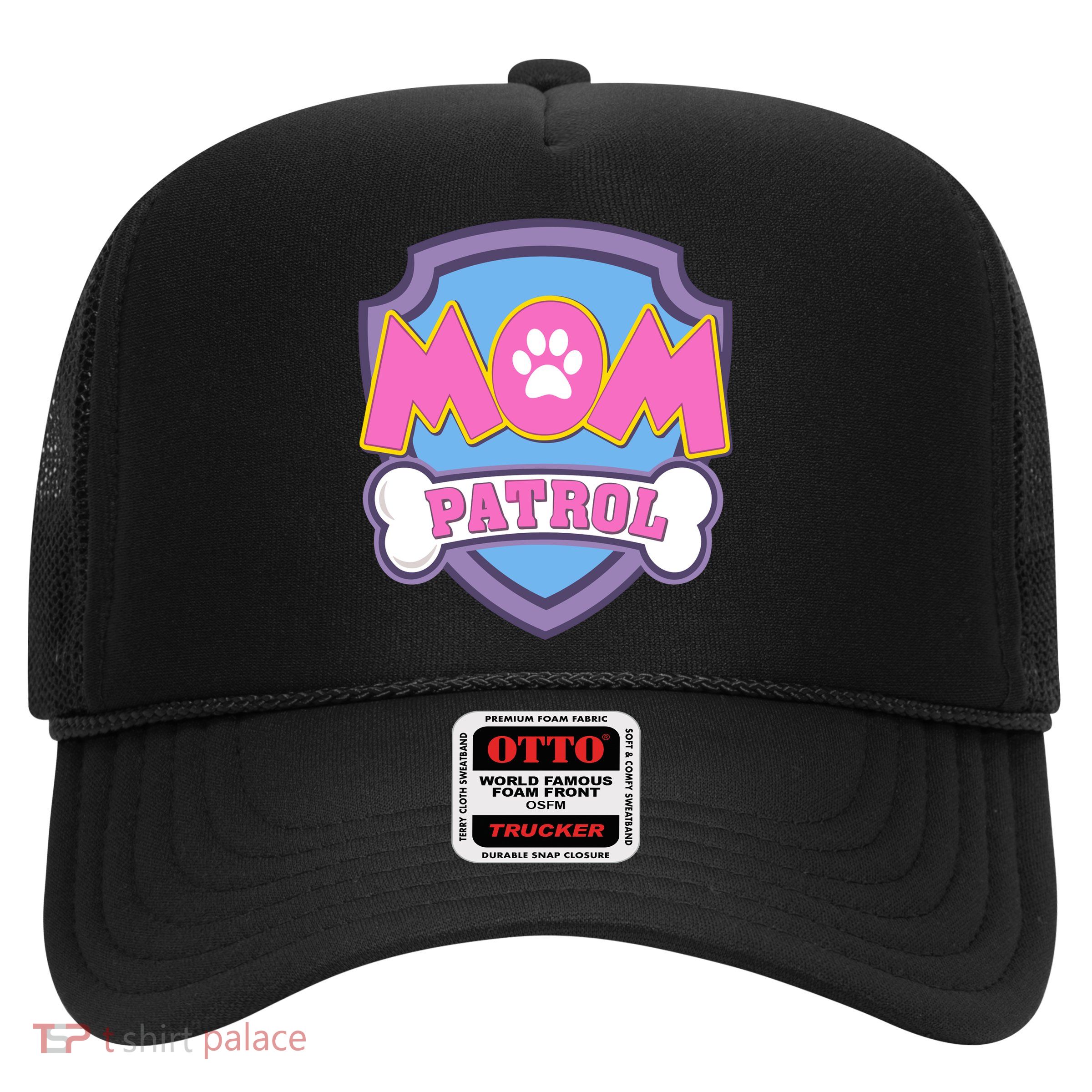 Mom Patrol Dog Mom Dad Funny Gift Birthday Party Trucker Hat