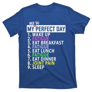 My Perfect Day Not So Autoimmune Awareness Lupus Fibro Gift T-Shirt