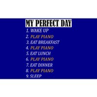 My Perfect Day Play Piano Recital Funny Gift Gift Bumper Sticker