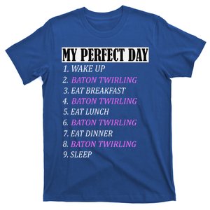 My Perfect Day Pole Baton Twirling Outfits Funny Gift Girl Girls Gift T-Shirt