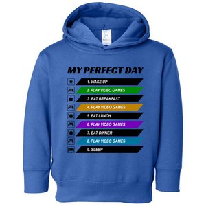 My Perfect Day Video Games Great Cool Gaming Gift For Gamers Gift Toddler Hoodie