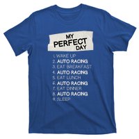 My Perfect Day Car Racing Rest Day Auto Racing Day Off Cute Gift T-Shirt