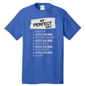 My Perfect Day Car Racing Rest Day Auto Racing Day Off Cute Gift Tall T-Shirt