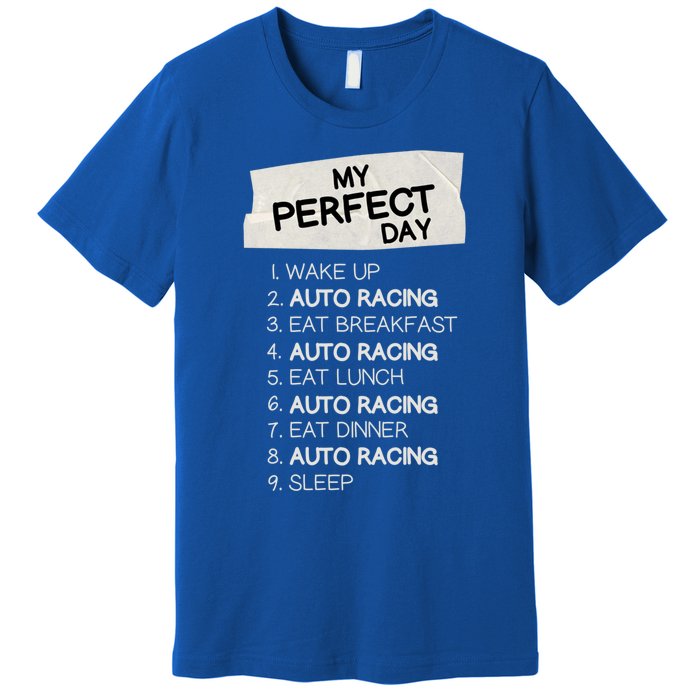 My Perfect Day Car Racing Rest Day Auto Racing Day Off Cute Gift Premium T-Shirt