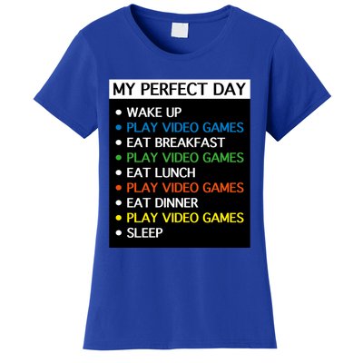 My Perfect Day Video Games Gift Gamer Cute Gift Meaningful Gift Women's T-Shirt