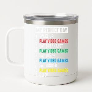 My Perfect Day Video Games Funny Gift 12 oz Stainless Steel Tumbler Cup